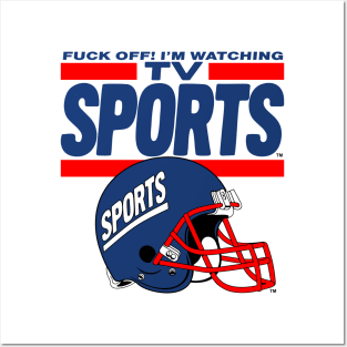 Fuck Off I'm Watching Tv Sports Posters and Art